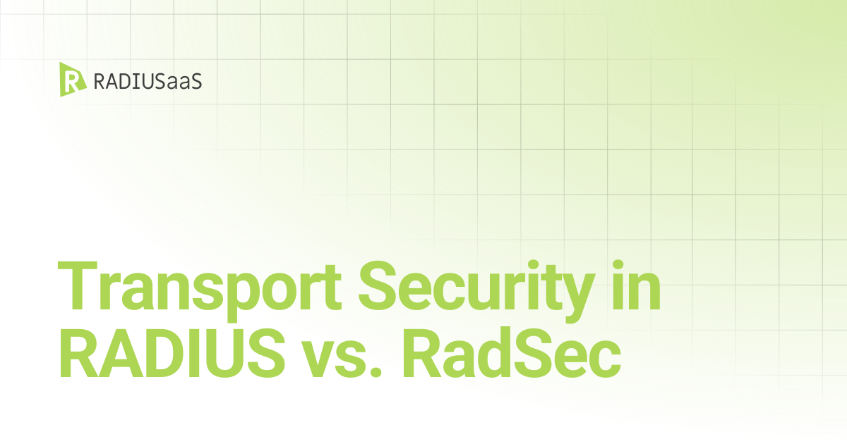 Transport Security in RADIUS vs. RadSec | RADIUSaaS